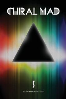 Chiral Mad 5 - Stephen King, Josh Malerman (ISBN 9798986748818)