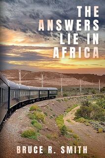 The Answers Lie in Africa - Bruce R Smith (ISBN 9781069157706)