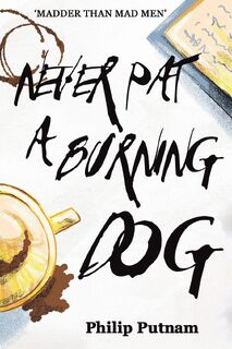 Never Pat a Burning Dog - Philip Putnam (ISBN 9781035822768)
