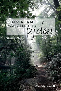 Een verhaal van alle tijden - Mariette Bogaers (ISBN 9789465283159)
