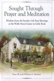 Sought Through Prayer And Meditation - Geno W. (ISBN 9781592856589)