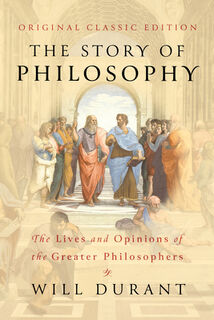 Durant, W: Story of Philosophy (Original Classic Edition) - Will Durant (ISBN 9798350502176)