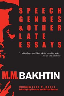 Speech Genres and Other Late Essays - M. M. Bakhtin (ISBN 9780292775602)