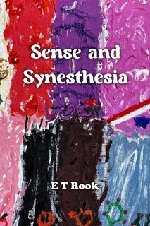 Sense and Synesthesia - Et Rook (ISBN 9798218671723)