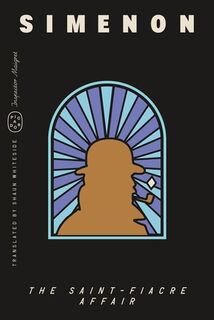 The Saint-Fiacre Affair (Inspector Maigret) - Georges Simenon (ISBN 9781250398093)