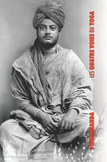 Les Quatre Voies Du Yoga - Swami Vivekananda (ISBN 9781788941747)