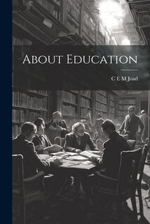 About Education - C. E. M. Joad (ISBN 9781021510259)