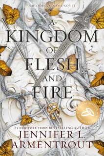 A Kingdom of Flesh and Fire Special Edition - Jennifer L. Armentrout (ISBN 9781963135695)