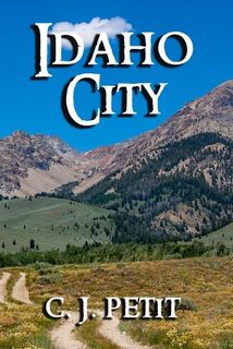 Idaho City: Book Five of the Joe Beck Series - C. J. Petit (ISBN 9798434531023)
