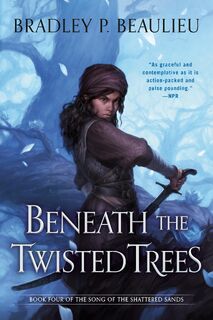 Beneath the Twisted Trees - Bradley P. Beaulieu (ISBN 9780756414603)