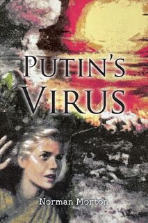 Putin's Virus - Norman Morton (ISBN 9798894283807)