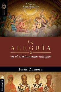 La alegria en el cristianismo antiguo - Zamora Jesus Zamora (ISBN 9788419779748)