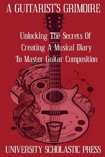 A Guitarist's Grimoire - University Scholastic Press (ISBN 9798224472062)
