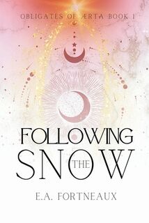 Following the Snow - E. A. Fortneaux (ISBN 9798988665816)
