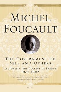 The Government of Self and Others - Michel Foucault, Frederic Gros, Arnold I. Davidson, Graham Burchell (ISBN 9780312572921)
