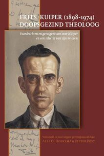 Frits Kuiper (1898-1974) – doopsgezind theoloog - Alle G. Hoekema, Pieter Post (ISBN 9789087045807)