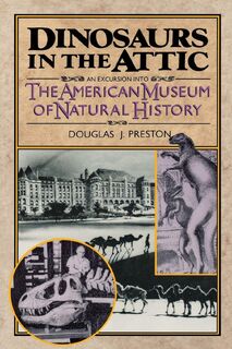 Dinosaurs in the Attic - Douglas J Preston, Preston (ISBN 9780312104566)