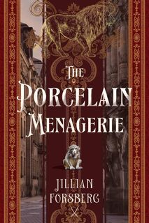The Porcelain Menagerie - Jillian Forsberg (ISBN 9781963452181)