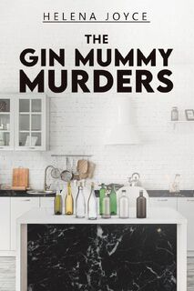 The Gin Mummy Murders - Helena Joyce (ISBN 9781037109546)