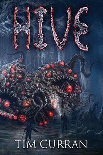 Hive - Tim Curran (ISBN 9781957121406)