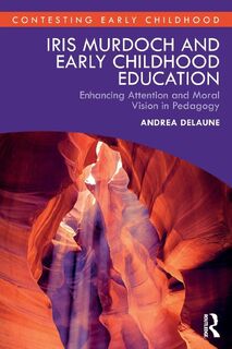 Iris Murdoch and Early Childhood Education - Andrea (University of Canterbury Delaune (ISBN 9781032886169)