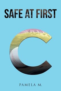 Safe at First - Pamela M (ISBN 9798885408424)