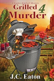 Grilled 4 Murder - Eaton J. C. Eaton (ISBN 9781958384855)