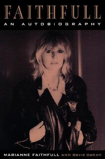 Faithfull: an Autobiography - Marianne Faithfull, David Dalton (ISBN 9780815410461)