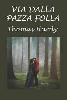 Via dalla pazza folla - Thomas Hardy (ISBN 9781521856437)