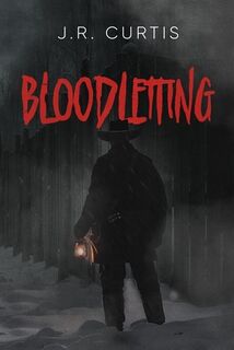 Bloodletting - J. R. Curtis (ISBN 9798412387871)