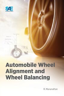 Automobile Wheel Alignment and Wheel Balancing - Mananathan R (ISBN 9781468603613)