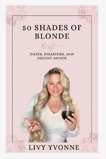 50 Shades of Blonde - Livy Yvonne (ISBN 9798218714642)