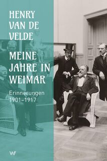 Meine Jahre in Weimar - Henry van de Velde (ISBN 9783737402804)