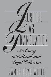 Justice as Translation - James Boyd White (ISBN 9780226894966)