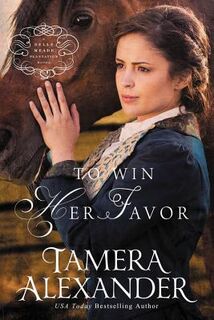 To Win Her Favor - Tamera Alexander (ISBN 9780310291077)