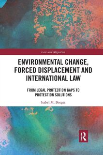 Environmental Change, Forced Displacement and International Law - Isabel M. Borges (ISBN 9780367534158)