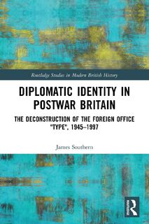Diplomatic Identity in Postwar Britain - James (UK Home Office) Southern (ISBN 9780367768256)
