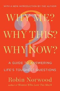 Why Me? Why This? Why Now? - Robin Norwood (ISBN 9780399165832)