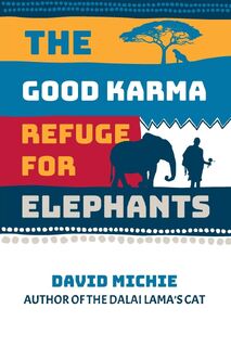 The Good Karma Refuge for Elephants - David Michie (ISBN 9780645853131)