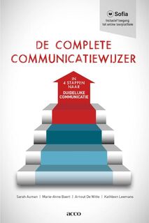De complete communicatiewijzer - Sarah Auman, Marie-Anne Baert, Arnout de Witte, Kathleen Leemans (ISBN 9789462925847)
