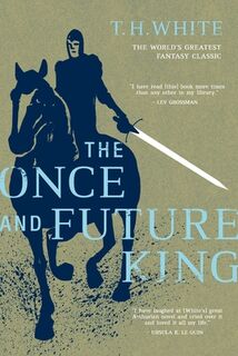 The Once and Future King - T. H. White (ISBN 9780441020836)