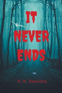 It Never Ends - K. K. Sessions (ISBN 9798896177357)