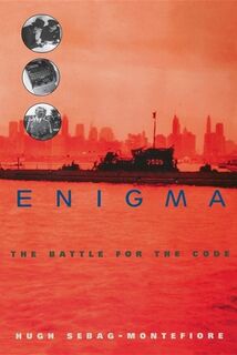 Enigma: The Battle for the Code - Hugh Sebag-Montefiore (ISBN 9780471490357)