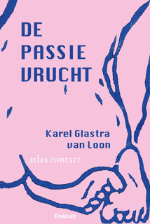 De passievrucht - Karel Glastra Van Loon (ISBN 9789020457780)