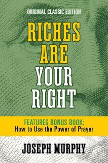 Murphy, J: Riches Are Your Right Features Bonus Book How to - Joseph Murphy (ISBN 9798350500691)