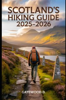 D, G: SCOTLAND'S HIKING GUIDE 2025 - 2026 - Gatewood D (ISBN 9798292674283)
