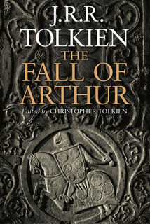 The Fall Of Arthur - J.R.R. Tolkien, Christopher Tolkien (ISBN 9780544227835)