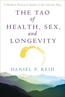 The Tao of Health, Sex and Longevity - Daniel Reid (ISBN 9780671648114)