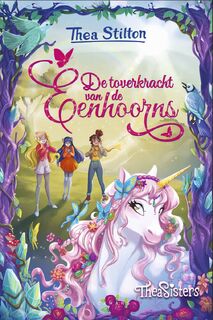 De toverkracht van de eenhoorns - Thea Stilton (ISBN 9789465300399)