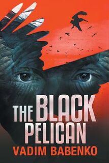 The Black Pelican - Vadim Babenko (ISBN 9789995742119)